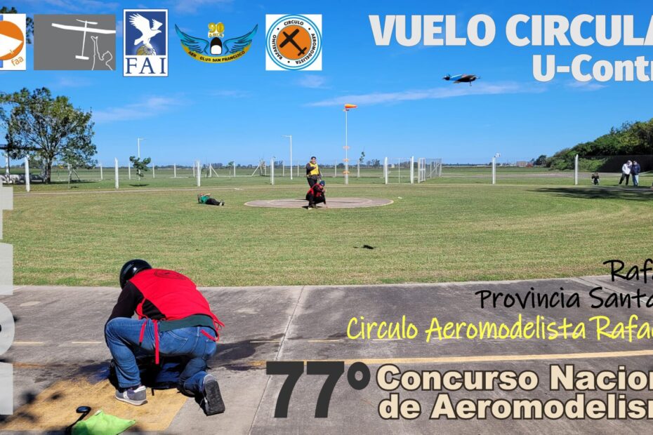 RESULTADOS 77° Concurso Nacional de Aeromodelismo Vuelo Circular y 2° Fecha Torneo APUCA – Circulo Aeromodelista Rafaelino -Rafaela – Santa Fe – 26 al 28/04/2024